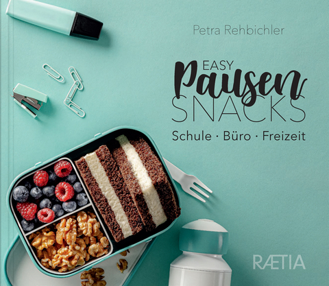 Easy Pausensnacks - Petra Rehbichler