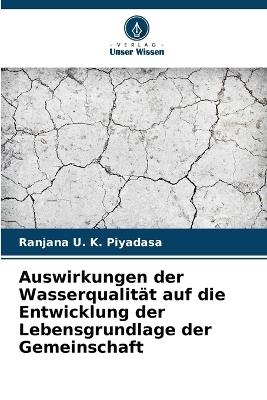 Auswirkungen der Wasserqualit&auml;t auf die Entwicklung der Lebensgrundlage der Gemeinschaft - Ranjana U K Piyadasa