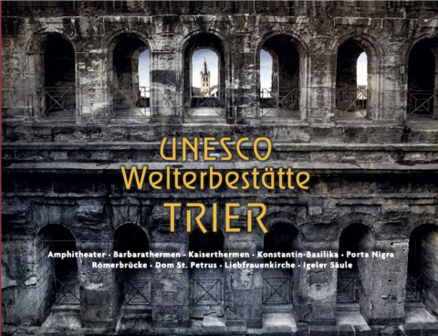 UNESCO Welterbest&auml;tte Trier - Jens Baumeister, Kathrin Dr. Baumeister