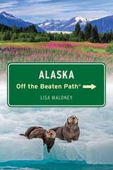 Alaska Off the Beaten Path® - Maloney, Lisa