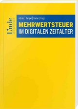 Mehrwertsteuer im digitalen Zeitalter - Theresa Arlt, Rainer Brandl, Jan K&ouml;rner, Bernhard Kuder, Marina Luketina, Stephanie Zolles