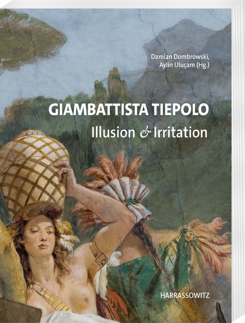 Giambattista Tiepolo. Illusion & Irritation - Damian Dombrowski, Aylin Ulu&ccedil;am