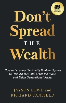 Don't Spread the Wealth - Jayson Lowe, Richard Canfield