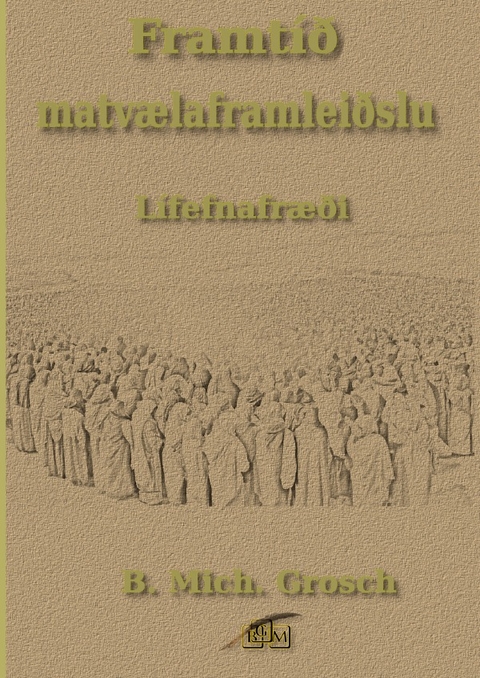 Framt&iacute;&eth; matv&aelig;laframlei&eth;slu - Bernd Michael Grosch