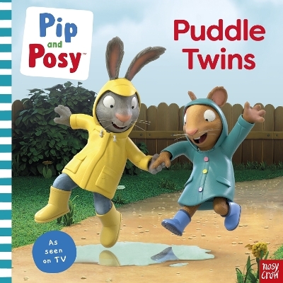 Pip and Posy: Puddle Twins A TV tie-in picture book -  Pip and Posy