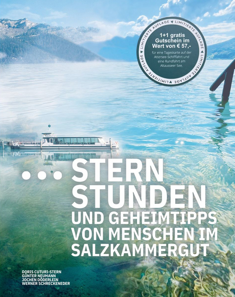 Sternstunden und Geheimtipps von Menschen im Salzkammergut - Doris Cuturi-Stern, Jochen D&ouml;derlein, G&uuml;nter Neumann, Werner Schreckeneder
