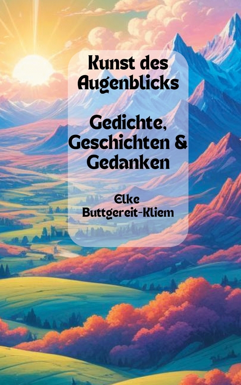 Kunst des Augenblicks - Elke Buttgereit-Kliem