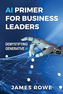 AI Primer For Business Leaders
