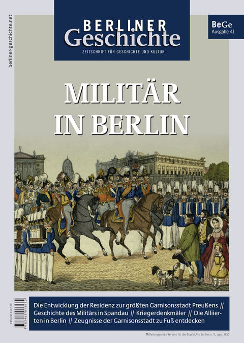 Berliner Geschichte - Zeitschrift f&uuml;r Geschichte und Kultur - gegr. 1865 Verein f&uuml;r die Geschichte Berlins e. V.