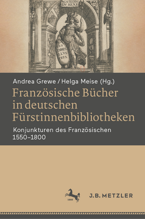 Franz&ouml;sische B&uuml;cher in deutschen F&uuml;rstinnenbibliotheken - 