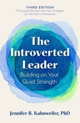The Introverted Leader, 3rd Edition - Kahnweiler, Jennifer B.