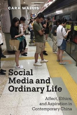 Social Media and Ordinary Life - Cara Wallis