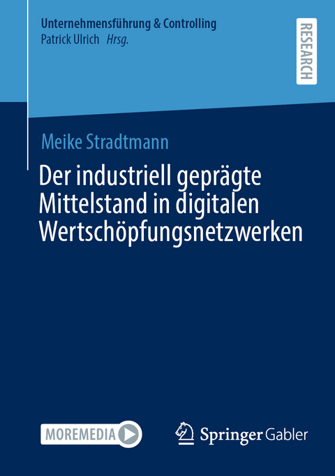 Der industriell gepr&auml;gte Mittelstand in digitalen Wertsch&ouml;pfungsnetzwerken - Meike Stradtmann