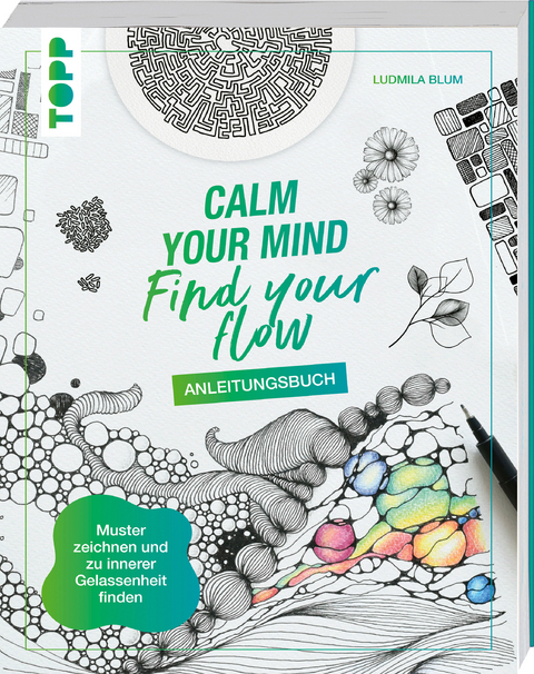 Calm Your Mind - Find Your Flow - Anleitungsbuch - Ludmila Blum