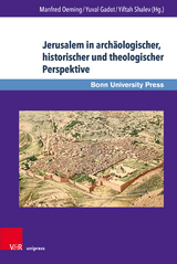 Jerusalem in arch&auml;ologischer, historischer und theologischer Perspektive - 