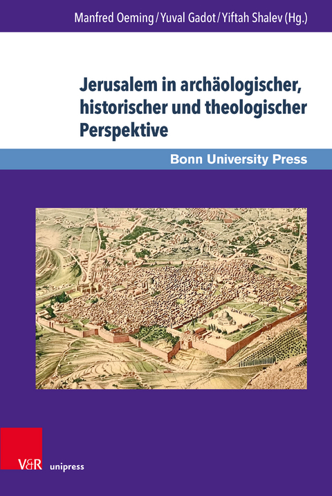 Jerusalem in arch&auml;ologischer, historischer und theologischer Perspektive - 