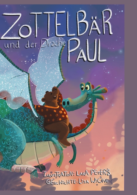 Der Zottelb&auml;r und der Drache Paul - Lisa Wicke