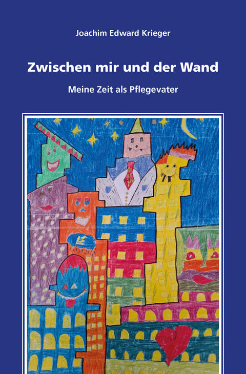 Zwischen mir und der Wand - Joachim Edward Krieger