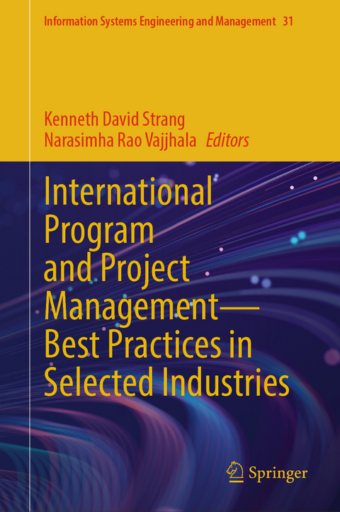 International Program and Project Management &mdash; Best Practices in Selected Industries - 