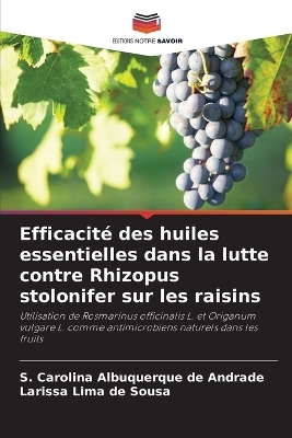 Efficacit&eacute; des huiles essentielles dans la lutte contre Rhizopus stolonifer sur les raisins - S Carolina Albuquerque de Andrade, Larissa Lima de Sousa