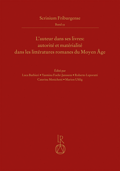 L&rsquo;auteur dans ses livres: autorit&eacute; et mat&eacute;rialit&eacute; dans les litt&eacute;ratures romanes du Moyen &Acirc;ge - 