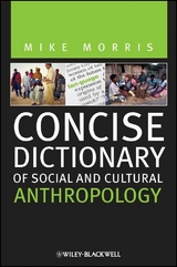 Concise Dictionary of Social and Cultural Anthropology - Mike Morris