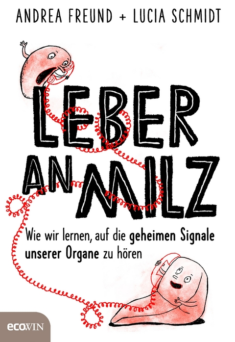 Leber an Milz - Andrea Freund, Lucia Schmidt