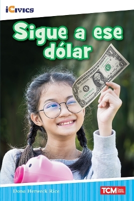 Sigue a ese d&oacute;lar - Dona Herweck Rice