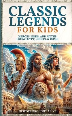 Classic Legends For Kids - History Brought Alive