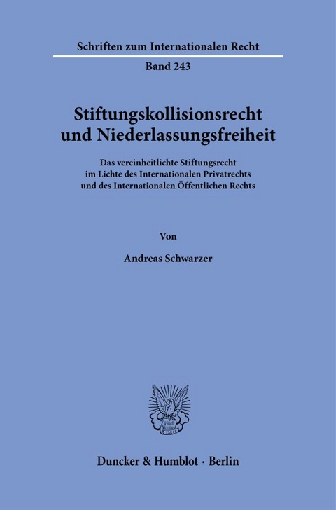 Stiftungskollisionsrecht und Niederlassungsfreiheit - Andreas Schwarzer
