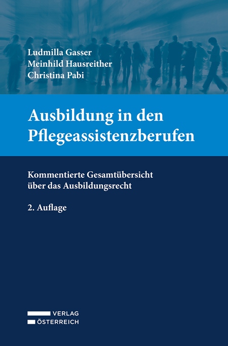 Ausbildung in den Pflegeassistenzberufen - Ludmilla Gasser, Meinhild Hausreither, Christina Pabi
