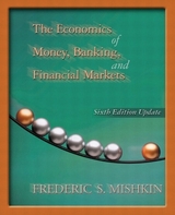 The Economics of Money, Banking, and Financial Markets, Update Edition - Mishkin, Frederic S.