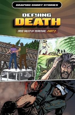 Defying Death: True Tales of Survival, Part 2