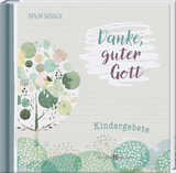 Gebetbuch f&uuml;r Kinder - Danke guter Gott - Kindergebete - So macht beten Spa&szlig; - Geschenkidee f&uuml;r M&auml;dchen und Jungen zum Geburtstag, zum Schulanfang und zu allen christlichen Anl&auml;ssen - Tanja Sassor