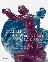 Camille Claudel und Bernhard Hoetger - Emanzipation von Rodin - 