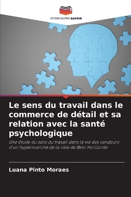 Le sens du travail dans le commerce de d&eacute;tail et sa relation avec la sant&eacute; psychologique - Luana Pinto Moraes