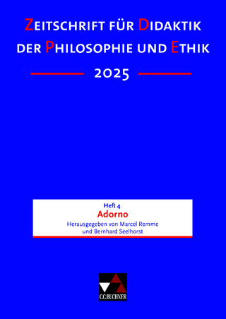 Zeitschrift für Didaktik der Philosophie und Ethik (ZDPE) / ZDPE Ausgabe 04/2025