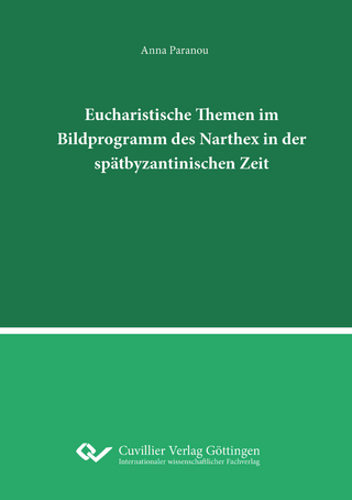 Eucharistische Themen im Bildprogramm des Narthex in der spätbyzantinischen Zeit