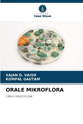 Orale Mikroflora - Sajan D Vaish, KOMPAL GAUTAM