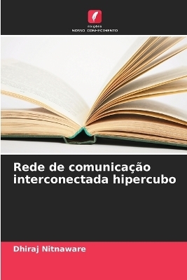 Rede de comunica&ccedil;&atilde;o interconectada hipercubo - Dhiraj Nitnaware
