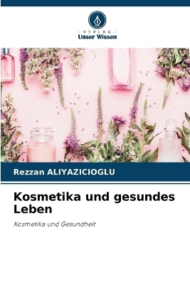 Kosmetika und gesundes Leben - Rezzan ALIYAZICIOGLU
