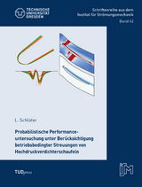 Probabilistische Performanceuntersuchung unter Ber&uuml;cksichtigung betriebsbedingter Streuungen von Hochdruckverdichterschaufeln - Lukas Schl&uuml;ter