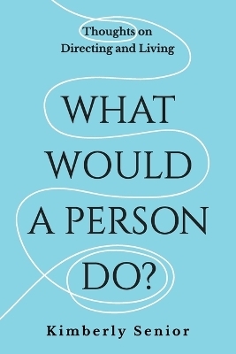 What Would a Person Do? -  SENIOR