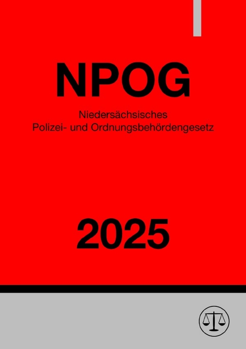 Nieders&auml;chsisches Polizei- und Ordnungsbeh&ouml;rdengesetz - NPOG 2025 - Ronny Studier