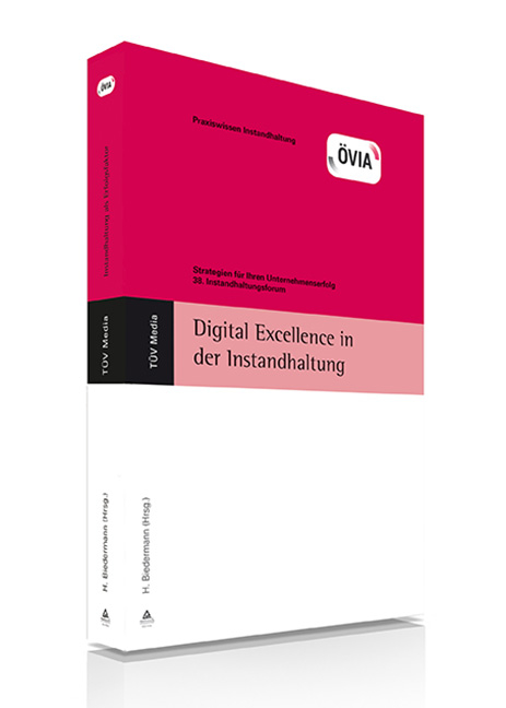 Digital Excellence in der Instandhaltung - Hubert Prof.Dr. Biedermann