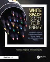 White Space Is Not Your Enemy - Hagen, Rebecca; Golombisky, Kim