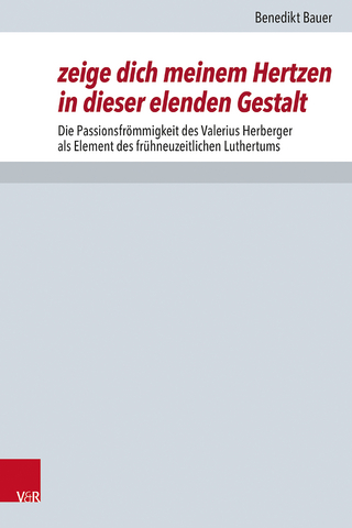 zeige dich meinem Hertzen in dieser elenden Gestalt