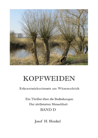 KOPFWEIDEN - Erkenntnishorizonte am Wümmedeich - BAND D