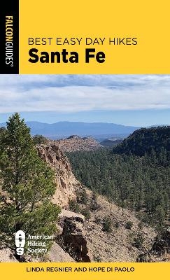 Best Easy Day Hikes Santa Fe - Linda Regnier, Hope Di Paolo