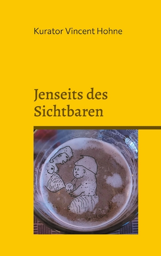 Jenseits des Sichtbaren
